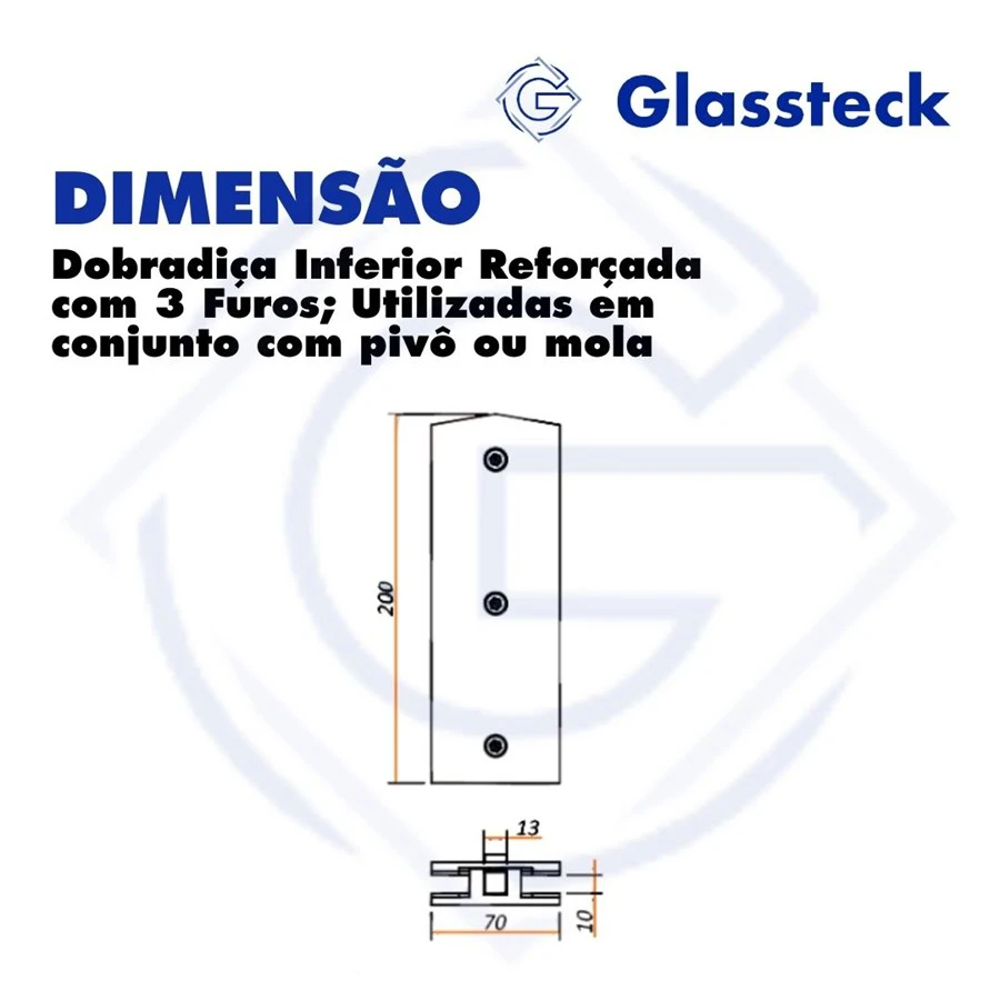 Dobradiça Inferior Reforçada com 3 Furos; Utilizadas em conjunto com pivô ou mola -2