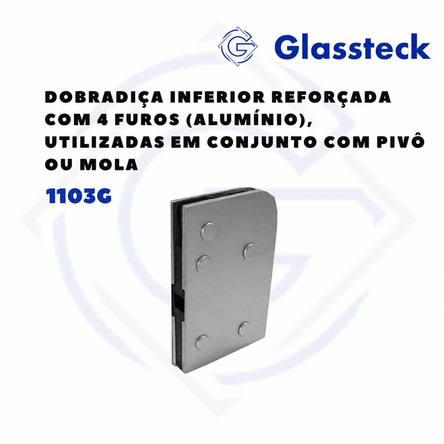 Dobradiça Inferior Reforçada com 4 Furos (Alumínio); Utilizadas em Conjunto com Pivô ou Mola