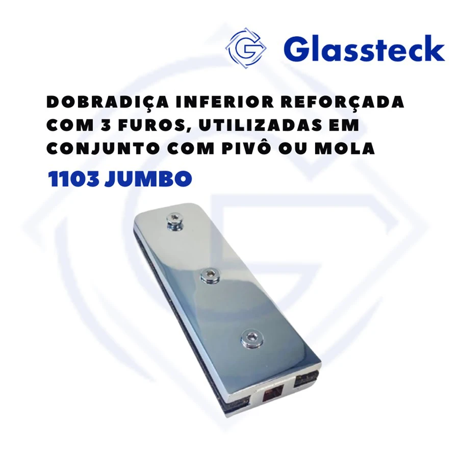 Dobradiça Inferior Reforçada com 3 Furos; Utilizadas em conjunto com pivô ou mola